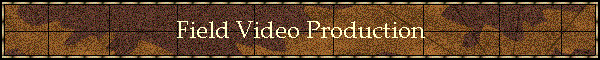 Field Video Production