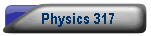 Physics 317