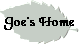 Joe's Home