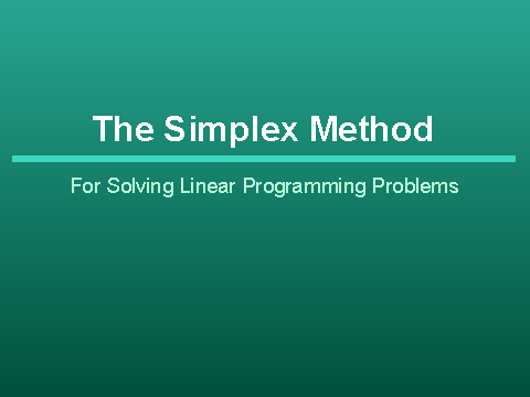 The Simplex Method